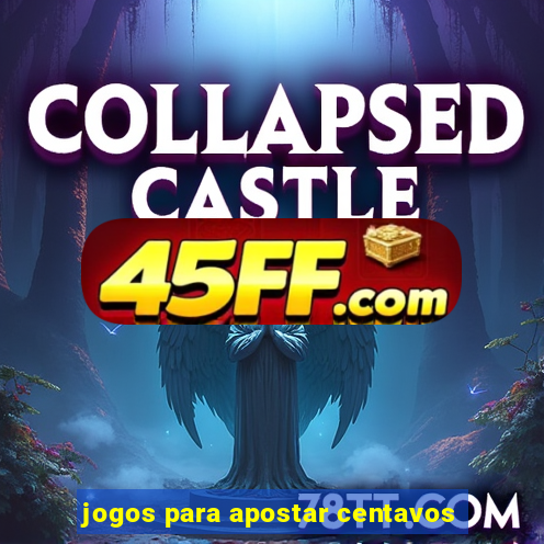 jogos para apostar centavos